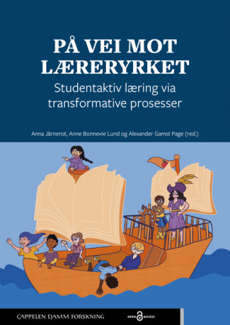 På vei mot læreryrket: Studentaktiv læring via transformative prosesser av Anna Järnerot, Anne Bonnevie Lund og Alexander Gamst Page (Heftet)