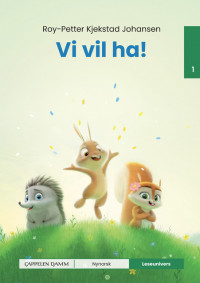 Leseunivers 1: Vi vil ha!