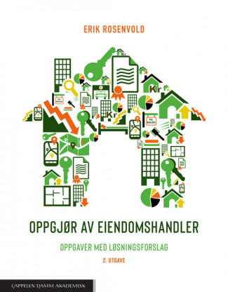 Oppgjør av eiendomshandler. Oppgaver med løsningsforslag av Erik Rosenvold (Ebok)