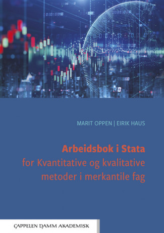 Arbeidsbok i Stata for Kvantitative og kvalitative metoder i merkantile fag av Marit Oppen og Eirik Haus (Ebok)