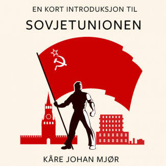 En kort introduksjon til Sovjetunionen av Kåre Johan Mjør (Nedlastbar lydbok)