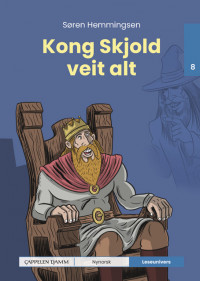 Leseunivers 8: Kong Skjold veit alt