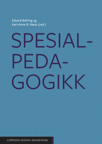 Spesialpedagogikk av Edvard Befring og Kari-Anne B. Næss (Heftet)