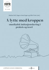 Å lytte med kroppen: musikalsk imitasjonslæring i praksis og teori