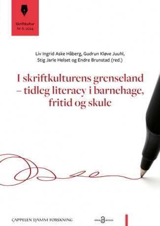I skriftkulturens grenseland – tidleg literacy i barnehage, fritid og skule av Liv Ingrid Aske Håberg, Gudrun Kløve Juuhl, Stig Jarle Helset og Endre Brunstad (Open Access)
