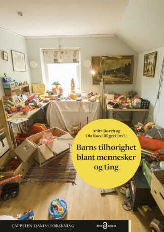 Barns tilhørighet blant mennesker og ting av Anita Borch og Ola Røed Bilgrei (Open Access)