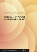 Kjønn, helse og marginalisering av Gunvor Aasbø, Tone Dahl-Michelsen, Ragnhild Johanne Tveit Sekse og Kari Nyheim Solbrække (Open Access) Kjønn, helse og marginalisering av Gunvor Aasbø, Tone Dahl-Michelsen, Ragnhild Johanne Tveit Sekse og Kari Nyheim Solbrække (Open Access)