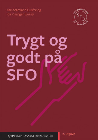 Trygt og godt på SFO av Ida Risanger Sjursø og Kari Stamland Gusfre (Ebok)