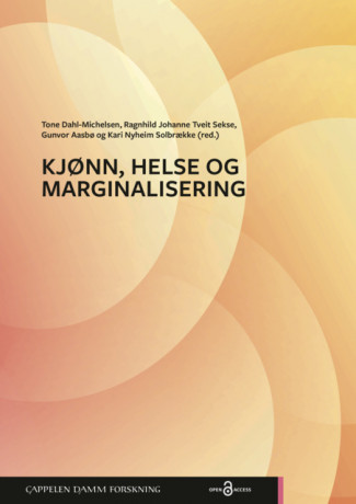 Kjønn, helse og marginalisering av Tone Dahl-Michelsen, Ragnhild Johanne Tveit Sekse, Gunvor Aasbø og Kari Nyheim Solbrække (Heftet)