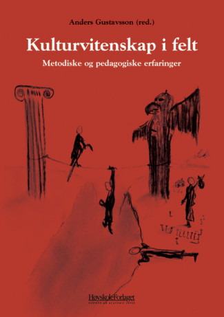 Kulturvitenskap i felt av Anders Gustavsson (Heftet)