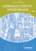 Litteraturhistoriske tekstpraksiser av Helge Ridderstrøm (Heftet)