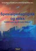 Spesialpedagogikk og etikk av Rune Sarromaa Hausstätter og Solveig Magnus Reindal (Heftet)