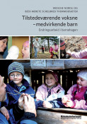 Tilstedeværende voksne - medvirkende barn av Wenche Nordli og Bess Merete Schelbred Thormodsæter (Heftet)