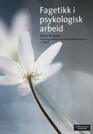 Fagetikk i psykologisk arbeid av Elisabeth Backe-Hansen og Haldor Øvreeide (Heftet)