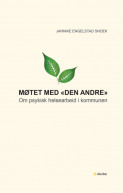 Møtet med «den andre» av Jannike Engelstad Snoek (Heftet) Møtet med «den andre» av Jannike Engelstad Snoek (Heftet)