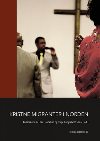 Kristne migranter i Norden av Anders Aschim, Olav Hovdelien og Helje Kringlebotn Sødal (Heftet)