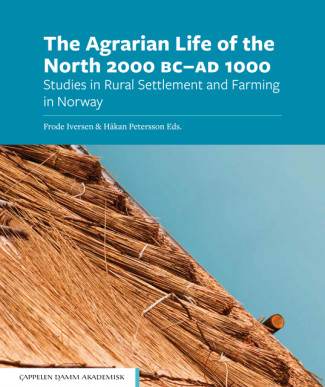 The Agrarian Life of the North av Frode Iversen og Håkan Petersson (Open Access)