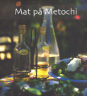 Mat på Metochi av Kari Grødum, Eva Maagerø, Birte Simonsen og Kari Wigstøl (Innbundet) Mat på Metochi av Kari Grødum, Eva Maagerø, Birte Simonsen og Kari Wigstøl (Innbundet)